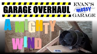 Keeping Cool AC Infinity Vent Fan Install Garage Overhaul Part 3 [upl. by Ettener992]