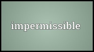 Impermissible Meaning [upl. by Zetrom985]