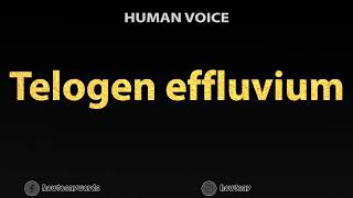 How To Pronounce Telogen effluvium [upl. by Alboran]