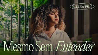 Milena Pina  Mesmo Sem Entender Clipe Oficial [upl. by Eisse859]