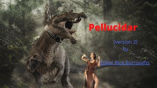 Pellucidar version 2 by Edgar Rice Burroughsaudiobooks librivox edgar rice burroughs [upl. by Nwahsir]