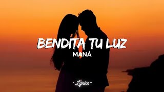 Bendita Tu Luz  Maná letra benditatuluz 🌹🌹🌹 [upl. by Allcot]