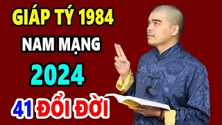 Tử Vi Tuổi Giáp Tý 1984 Nam Mạng Năm 2024 Bất Ngờ NHẬN LỘC TRỜI BAN Đổi Đời Giàu Có Sau Một Đêm [upl. by Manning]