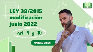 Ley 392015  modificación junio 2022 art 9 y 10 [upl. by Sabsay45]