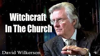 Witchcraft In The Church  by David Wilkerson Full Sermon [upl. by Eniowtna]