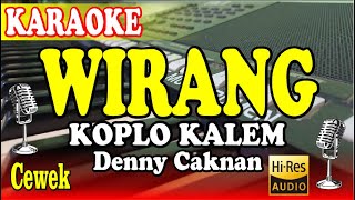 WIRANG KARAOKE NADA RENDAH DENNY CAKNAN [upl. by Souvaine]