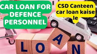 CSD Canteen Car Loan Kaise Le SBI Car Loan for Defence Personnel CSD Loan Procedure csdcars [upl. by Tterab]