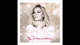 Helene Fischer  Weihnachten Das Album  Alle Weihnachtslieder [upl. by Tiloine226]