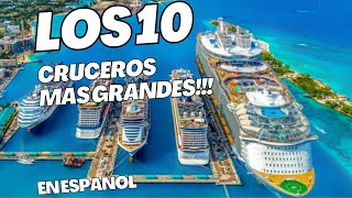 Los 10 cruceros más grandes de cada Naviera en Español este 2022 cruceros megacruises [upl. by Gredel277]