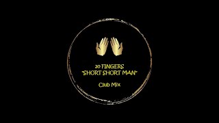 20 FINGERS Short Short Man Club Mix [upl. by Ived803]