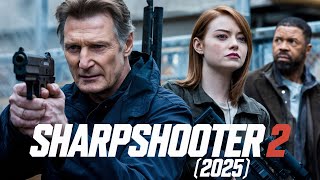 Sharpshooter 2 2025 Movie  Liam Neeson Emma Stone Forest Whitaker  Fact And Review [upl. by Nwadrebma170]