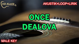 ONCE  DEALOVA  KARAOKE AKUSTIKLOOPLIRIK  MALE KEY [upl. by Flora]