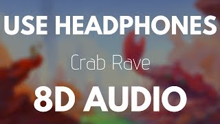 Noisestorm  Crab Rave 8D AUDIO [upl. by Adirf808]