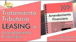 Tratamiento Tributario de la NIIF 16 Leasing o Arrendamiento Financiero  Análisis y Casos Prácticos [upl. by Ybloc]