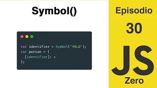 JavaScript Zero  Episodio 30 Symbol Simbolo [upl. by Dosh239]