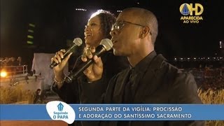 Momento de Adoração  Olivia Ferreira e Léo Araujo JMJ Rio2013 [upl. by Akiehsat]