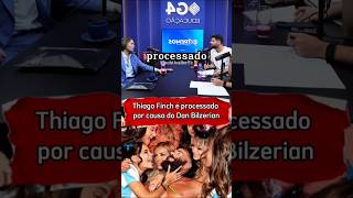 Thiago finch processado por causa do Dan Bilzerian [upl. by Shermy829]