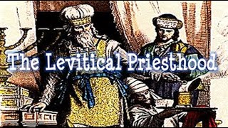 The Levitical Priesthood [upl. by Ylesara828]