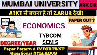 Economic TYCom Sem5 2024Oct Syllabus Important QUESTION amp paper Pattern MUMBAI UNIVERSITY ARK [upl. by Bloxberg]