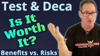 Testosterone amp Deca  Is it Worth It Benefits vs Risks [upl. by Nedlog]