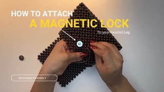 How to attach a magnetic lock to your beaded bag  Beginner friendly Beaded Bag tutorial [upl. by Rainger]