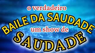 CD O VERDADEIRO BAILE DA SAUDADE [upl. by Eivets558]