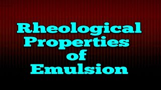 Rheological Properties of Emulsion Coarse Dispersion IV Sem Notes Flow property of Emulsion [upl. by Pansie472]