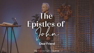 The Epistles of John Series  Dear Friend [upl. by Morgenthaler]