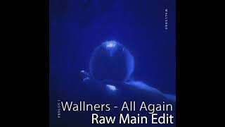 Wallners  All Again Raw Main Edit [upl. by Mirella54]