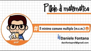 IL MINIMO COMUNE MULTIPLO mcm DI DUE O PIU NUMERI [upl. by Idurt943]