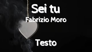 Sei tu  Fabrizio Moro  Testo [upl. by Brittaney]