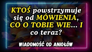 💌KTOŚ powstrzymuje się od MÓWIENIA CO O TOBIE WIE I co teraz wiadomość od aniołów [upl. by Airegin]