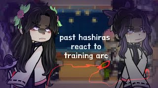 PAST HASHIRAS react to HASHIRA TRAINING ARC 12 [upl. by Akehsar]