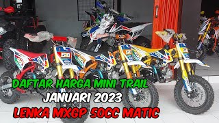 DAFTAR HARGA MINI TRAIL 50CC LENKA MXGP JANUARI 2023 [upl. by Aiem]