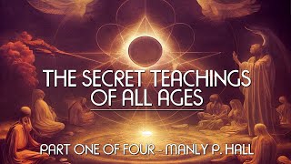 THE SECRET TEACHINGS OF ALL AGES Pt 1 of 4  Manly P Hall  full esoteric occult audiobook [upl. by Faustine]