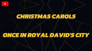 CHRISTMAS CAROLS ONCE IN ROYAL DAVIDS CITY  karaoke version [upl. by Oibesue866]