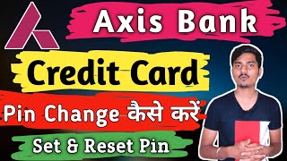 Axis Bank Credit Card Pin Set amp Reset  Axis Bank Credit Card Pin Change कैसे करे [upl. by Esorlatsyrc]