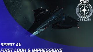 Star Citizen Spirit A1 First Look amp Impressions [upl. by Nylac]