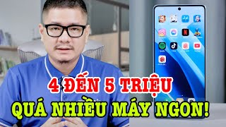 4 đến 5 triệu quá nhiều lựa chọn điện thoại tốt cấu hình cao [upl. by Alithea]