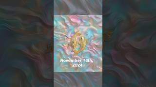 Pisces November 18 2024 [upl. by Yoho622]