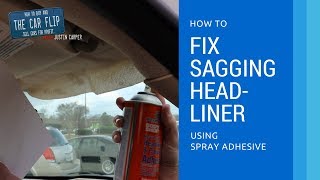 How To Fix Sagging Headliner using Spray Adhesive [upl. by Nauhs]