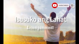 Isusuko ang Lahat  Tagalog Worship  Accompaniment  Minus One [upl. by Jankell]