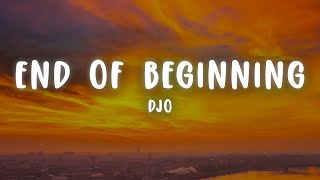 Djo  End Of Beginning Lyrics [upl. by Sirron]