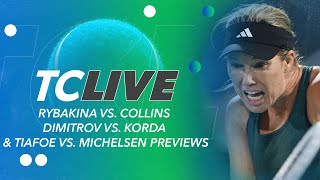 Rybakina vs Collins Dimitrov vs Korda amp Tiafoe vs Michelsen Previews  Tennis Channel Live [upl. by Marybelle]