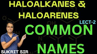 haloalkanes amp Haloarenes L2IITNEETonchemistryy sukritsir organicchemistry neet commonnames [upl. by Ardnohsed998]