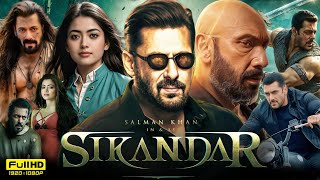 Sikandar Full Movie In Hindi 2024  Salman khan  Rashmika Mandanna  Sathyaraj  HD Reviews amp Facts [upl. by Remde498]