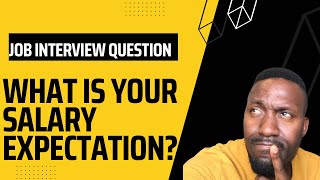 What is Your Salary Expectation Job Interview BEST Answer [upl. by Yvad547]