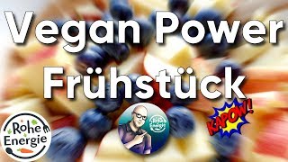 VEGAN REZEPT  MEIN POWER FRÜHSTÜCK [upl. by Cooke]