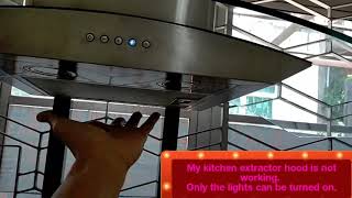 Problem Solved Kitchen Extractor Hood malfunction [upl. by Everett75]