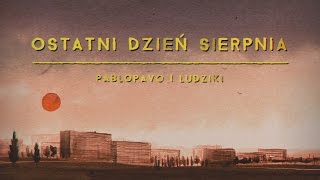 Pablopavo i Ludziki  Ostatni dzień sierpnia Official Video [upl. by Aimehs9]